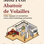 Mon Petit Abattoir de Volailles — Créer, équiper et rentabiliser votre unité d'abattage artisanale (ebook PDF)